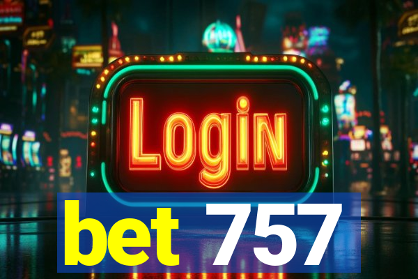 bet 757